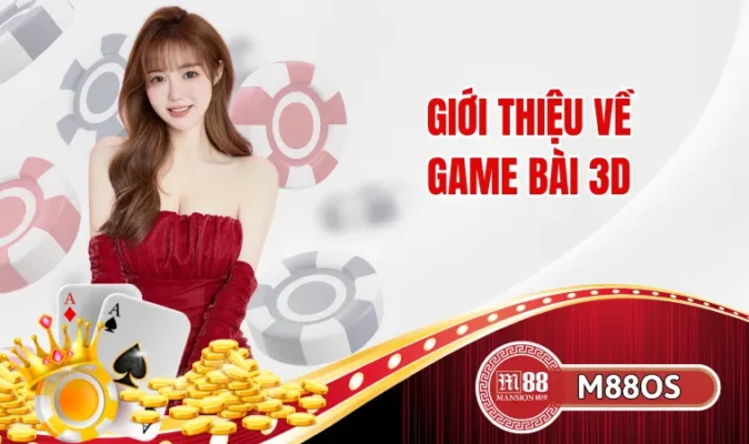 Giới thiệu về game bài 3D