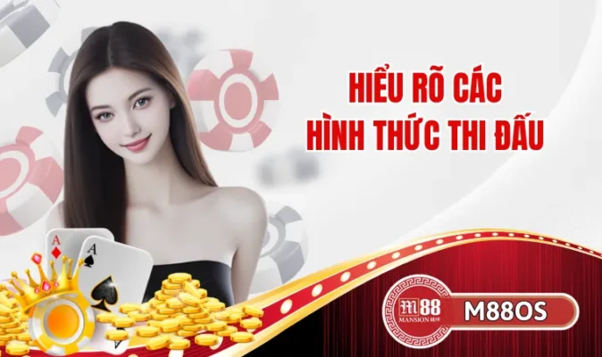 Hiểu rõ các hình thức thi đấu